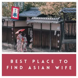 Discover the Best Asian Country to Find Your Ideal Bride